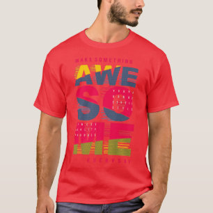Camiseta Faça Algo Incrível Por Motivação Diária Citações