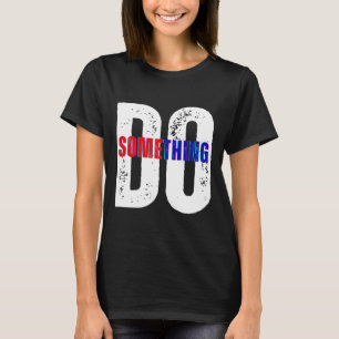 Camiseta Faça Algo Kamala Harris