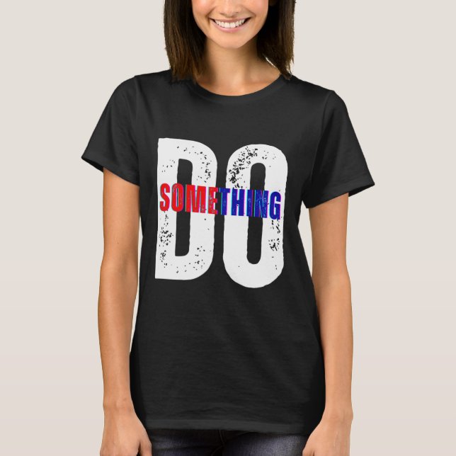 Camiseta Faça Algo Kamala Harris (Frente)