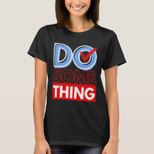 Camiseta Faça algo Michelle Obama Harris Wheimer 2024