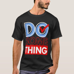 Camiseta Faça algo Michelle Obama Harris Wheimer 2024