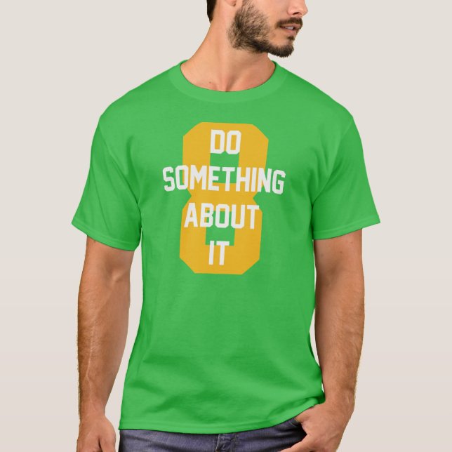 Camiseta Faça Algo Sobre Isso (Frente)