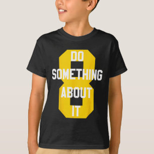 Camiseta Faça Algo Sobre o Esboço Número 8