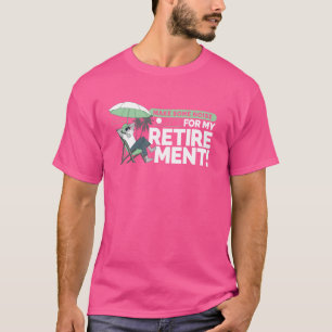 Camiseta Faça Algum Ruído Para A Minha Aposentação Aposenta