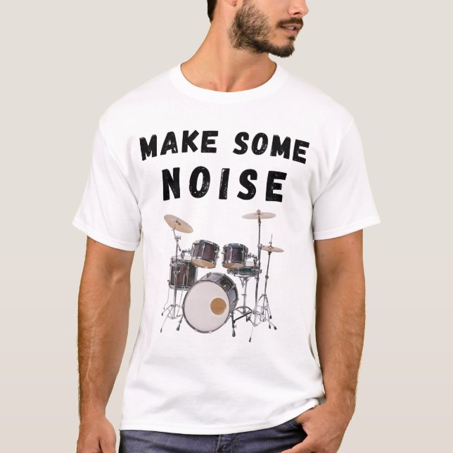 Camiseta Faça algum ruído: tambores (Frente)