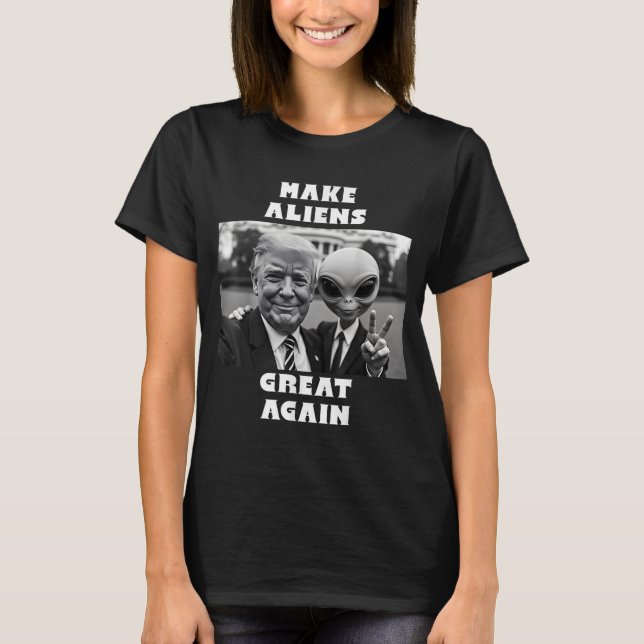 Camiseta Faça Aliens Excelentes De Novo. Trump E Extraterre (Frente)