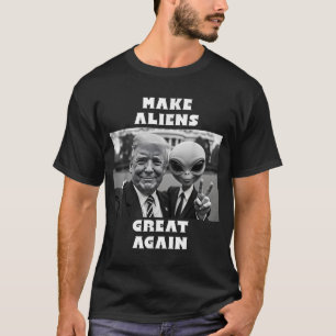 Camiseta Faça Aliens Excelentes De Novo. Trump E Extraterre