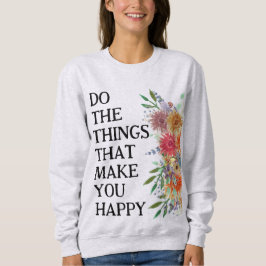 Camiseta Faça as Coisas que te Fazem Feliz Motivacional