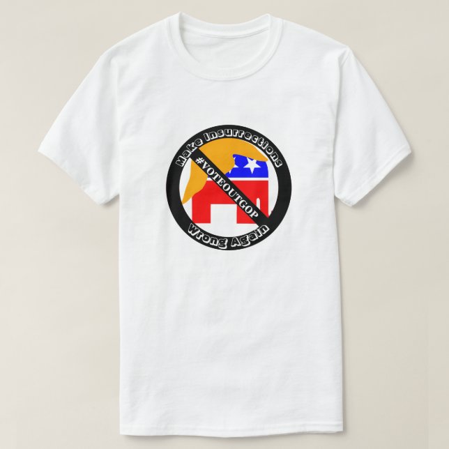 Camiseta Faça as Insurreições Erradas novamente #VOTEOUTGOP (Frente do Design)