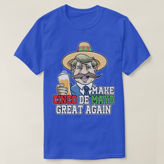 Camiseta Faça Cinco De Mayo Excelente Novamente Sombrero Me (Frente do Design)