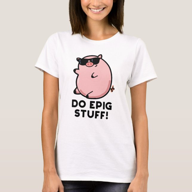 Camiseta Faça Coisas Engraçadas Epic Pun (Frente)