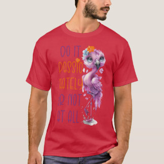 Camiseta Faça Com Paixão Ou Não Faça Quote Inspiração