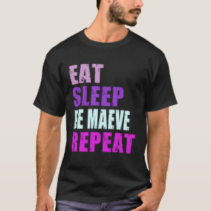 Camiseta Faça Com Que Coma Dormir Repita Maeve