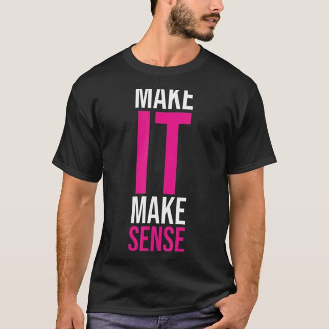 Camiseta Faça com que faça sentido (Frente)