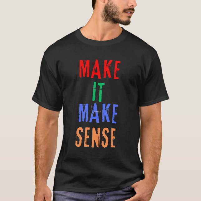 Camiseta Faça com que faça sentido (Frente)