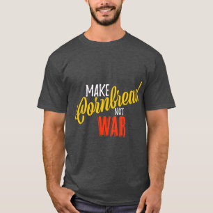 Camiseta Faça com que o Cornpão não entre em guerra e a paz