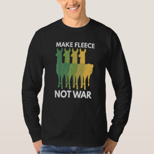 Camiseta Faça Com Que O Fleece Não Seja Um Lama De Guerra