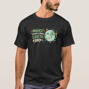 Camiseta Faça com que todos os dias a Terra salve o ambient