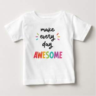 Camiseta Faça com que todos os dias sejam incríveis