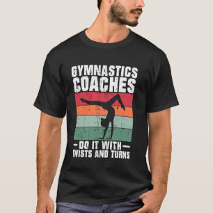 Camiseta Faça com Torções e Viradas Treinador de Ginástica