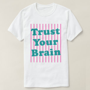 Camiseta Faça Confiar no Seu Cérebro Listras Retro
