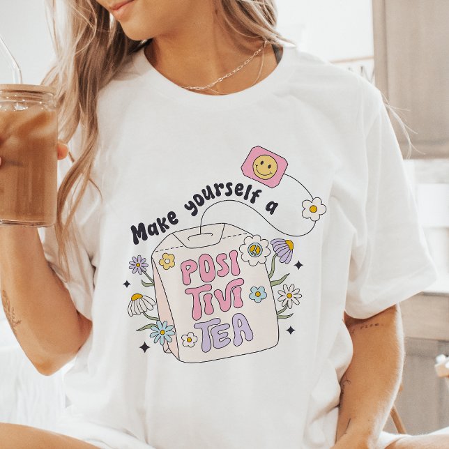 Camiseta Faça de Si uma Positivi-Chá (Criador carregado)