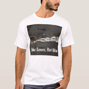 Camiseta Faça dique, não guerra