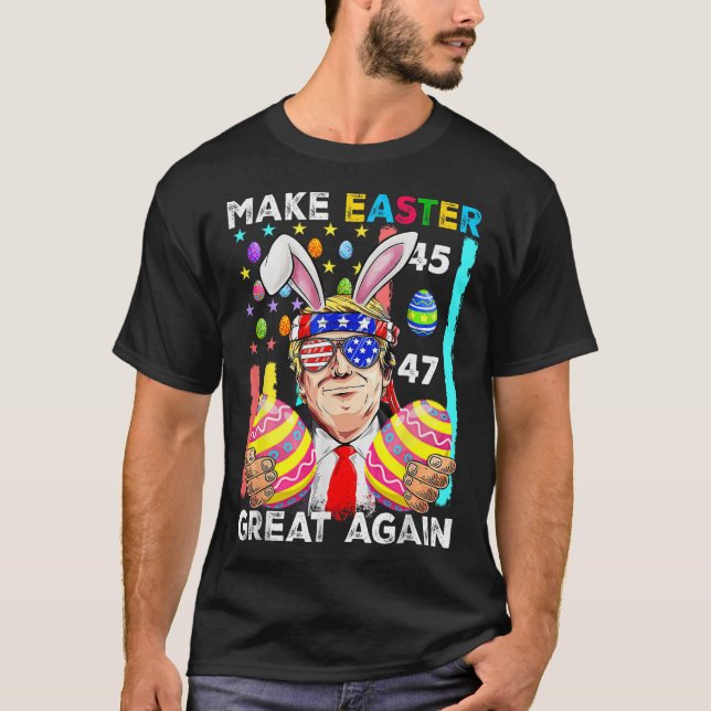 Camiseta Faça Excelente De Páscoa Novamente Engraçado Tremo (Frente)