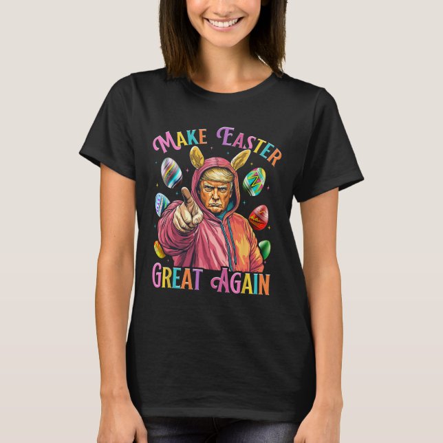 Camiseta Faça Excelente De Páscoa Novamente Engraçado Tremo (Frente)