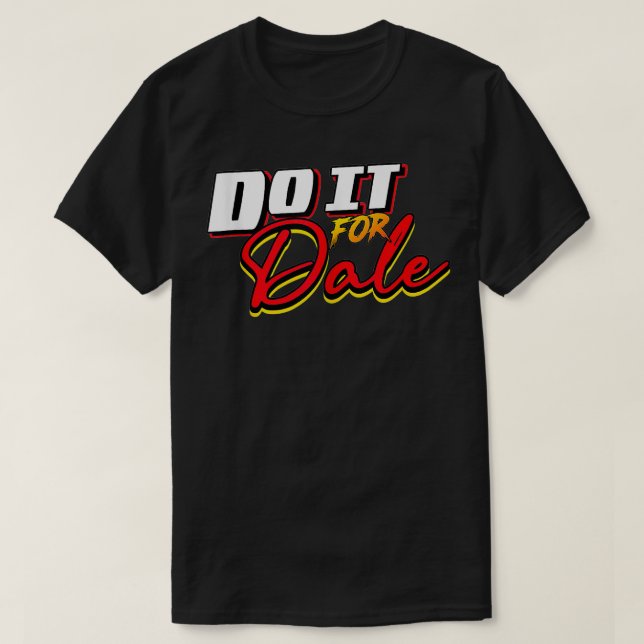 Camiseta Faça Isso Pelo Dale Original (Frente do Design)