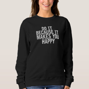 Camiseta Faça Isso Porque Faz Com Que Você Faça Uma Piada F