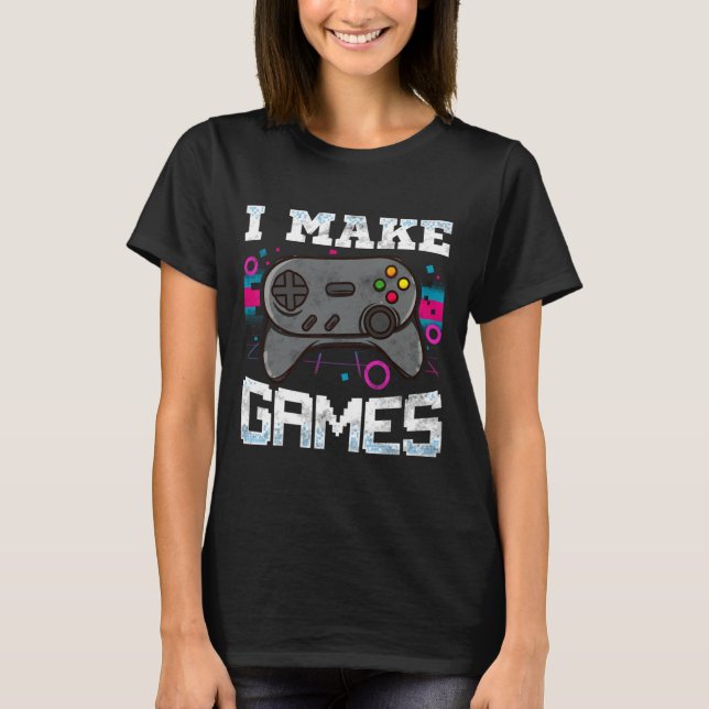 Camiseta Faça Jogos Para O Presente Do Desenvolvedor De Jog (Frente)