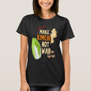 Camiseta Faça Kimchi Não Guerra Legumes Fermentados Engraça