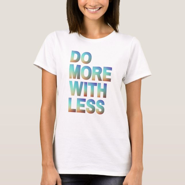 Camiseta Faça mais com menos gradiente motivacional minimal (Frente)