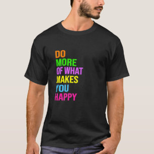 Camiseta Faça mais do que te faz feliz
