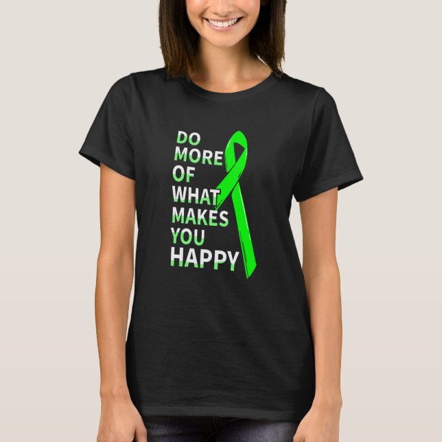 Camiseta Faça mais o que faz você feliz com a saúde mental (Frente)