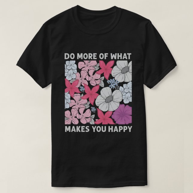 Camiseta Faça mais o que o faz feliz (Frente do Design)