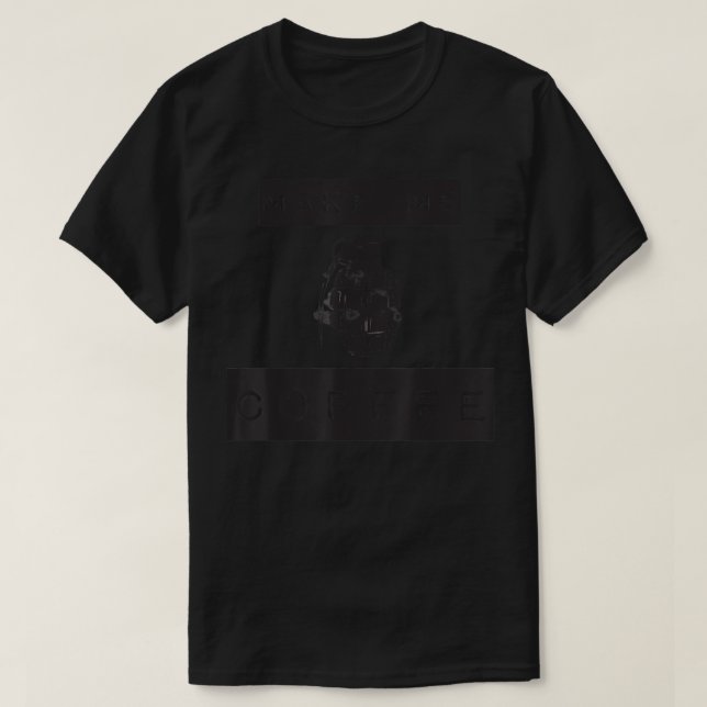Camiseta FAÇA-ME ARMAS DE CAFÉ e Café (Frente do Design)