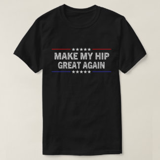 Camiseta Faça Meu Quadril Ótimo Novamente Roupa Divertida p