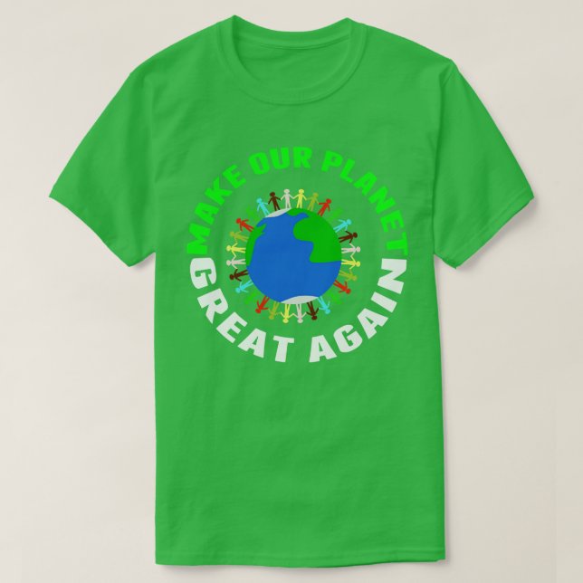 Camiseta Faça nosso Excelente do planeta novamente (Frente do Design)