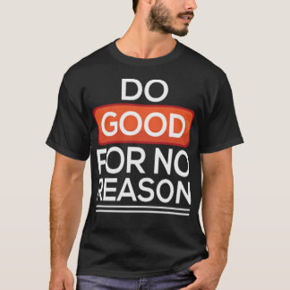 Camiseta Faça o bem sem motivo