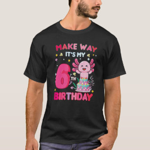 Camiseta Faça o caminho. É o meu 6 Aniversário, o 6 Axolotl