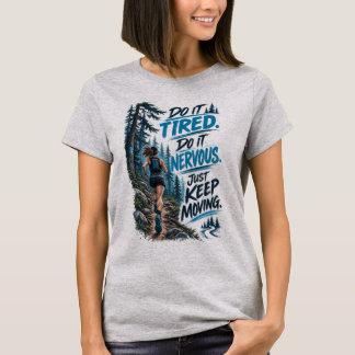 Camiseta Faça-o Cansado Faça-o Nervoso Apenas Continue se M