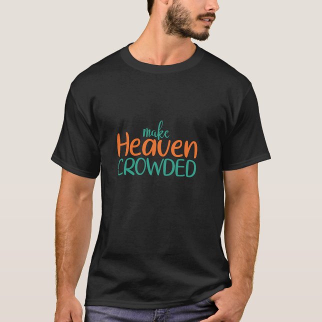 Camiseta Faça o Céu Lotado Deus Fé Jesus (Frente)