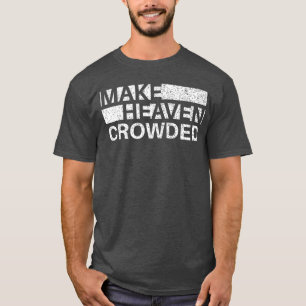 Camiseta Faça o Céu Lotado Homens e Mulheres Jesus Bíblia C