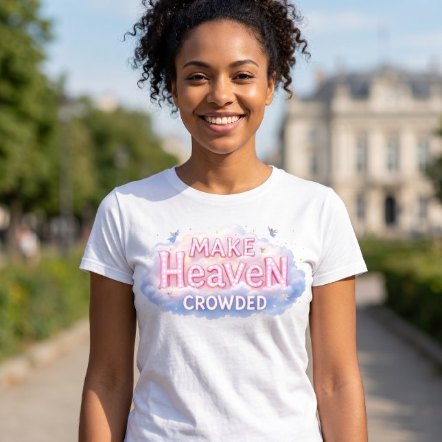 Camiseta Faça o Céu se Encher (Criador carregado)
