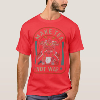 Camiseta Faça o Chá não entrar em guerra - Samurai Tea Drin