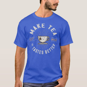 Camiseta Faça o chá nãoTem gosto melhor
