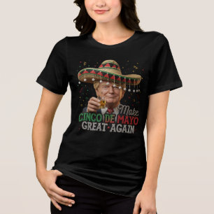 Camiseta Faça o Cinco de Mayo Grande Novamente-Mulheres Tru