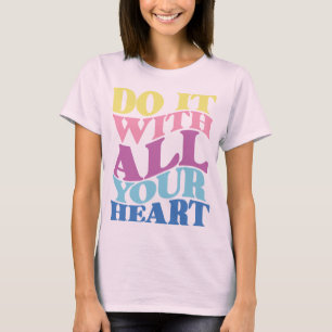 CAMISETA FAÇA-O COM TODO O SEU CORAÇÃO